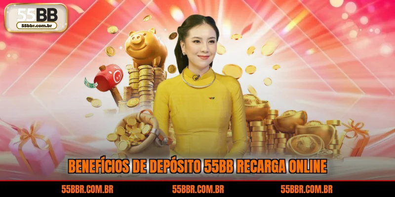 Benefícios de depósito 55BB recarga online