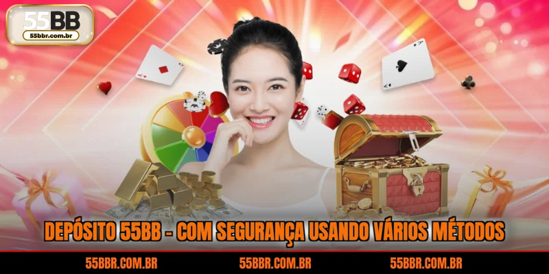 Depósito 55BB - Com Segurança Usando Vários Métodos