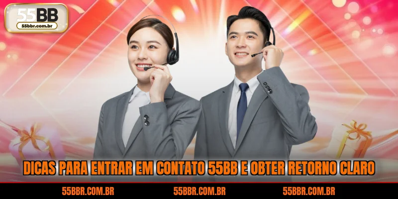 Dicas para entrar em contato 55BB e obter retorno claro