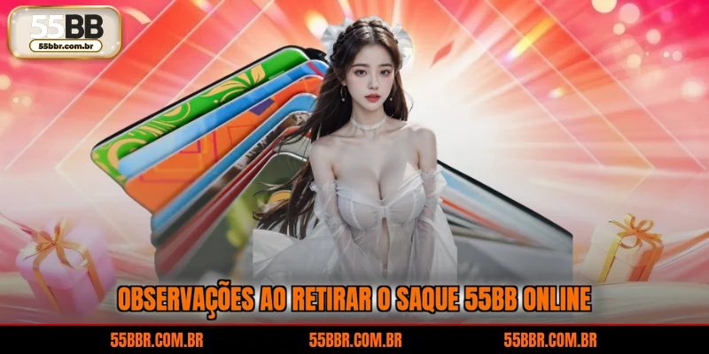 Observações ao retirar o saque 55BB online