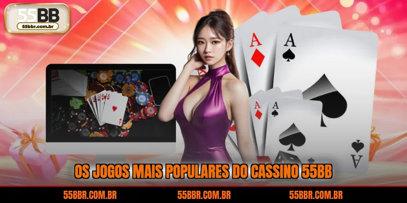 Os jogos mais populares do Cassino 55BB