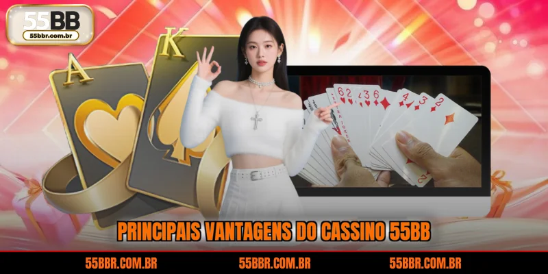 Principais vantagens do Cassino 55BB