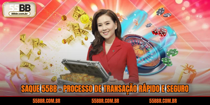 Saque 55BB - Processo De Transação Rápido E Seguro