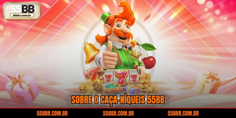 Sobre o caça-níqueis 55BB