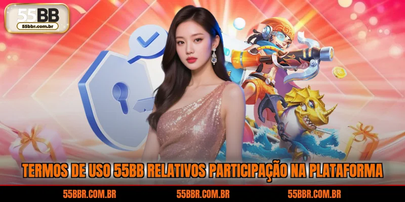 Termos de uso 55BB relativos participação na plataforma